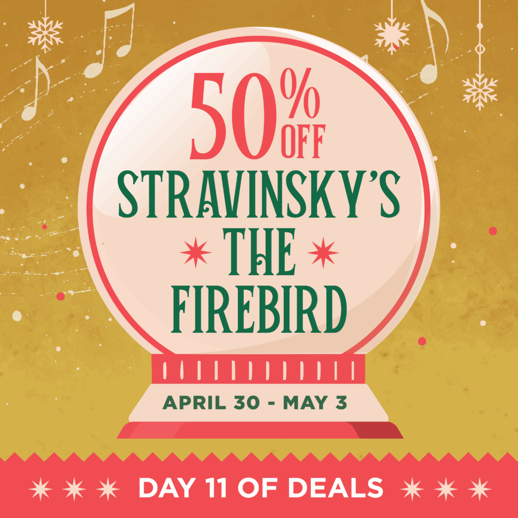 50% off Stravinsky's The Firebird | Day 11 of Deals