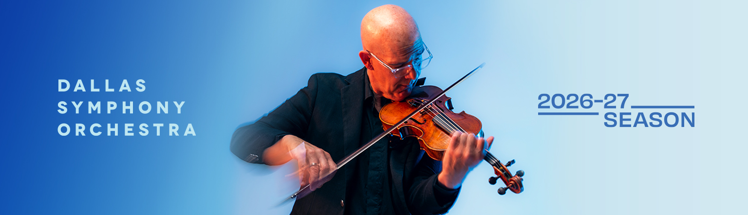Dallas Symphony Orchestra | 2026-27 Season
